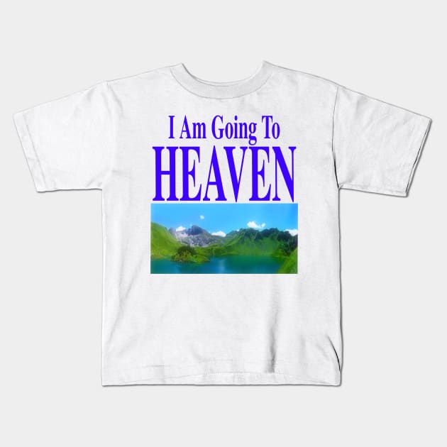 I Am Going To Heaven & You Are Going To Hell (front/back) Kids T-Shirt by blueversion